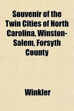 Souvenir of the Twin Cities of North Carolina, Winston-Salem, Forsyth County