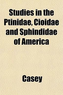 Studies in the Ptinidae, Cioidae and Sphindidae of Americ