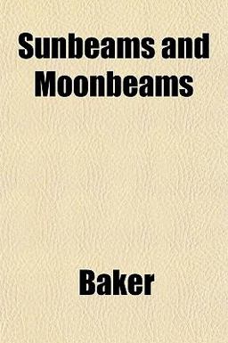 Sunbeams and Moonbeams