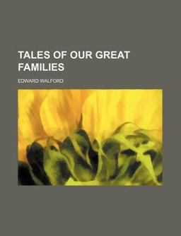 Tales of Our Great Families