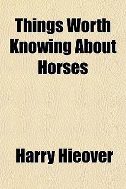 Things Worth Knowing about Horses