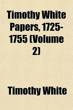 Timothy White Papers, 1725-1755