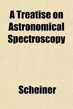 A Treatise on Astronomical Spectroscopy