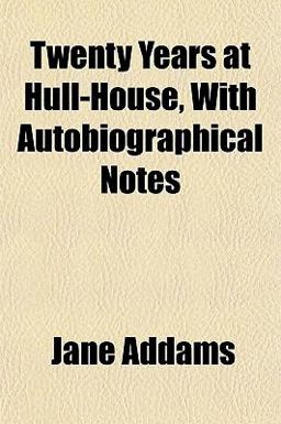 Twenty Years at Hull-House