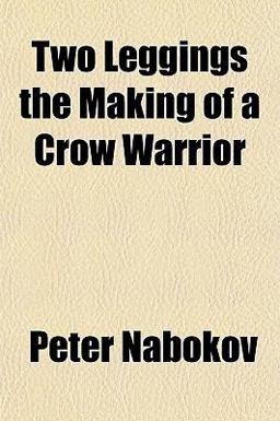 Two Leggings the Making of a Crow Warrior