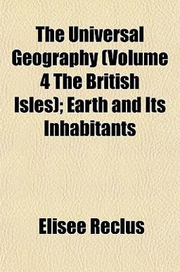 The Universal Geography; Earth and Its Inhabitants