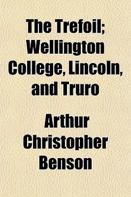 The Trefoil; Wellington College, Lincoln, and Truro