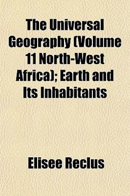 The Universal Geography; Earth and Its Inhabitants