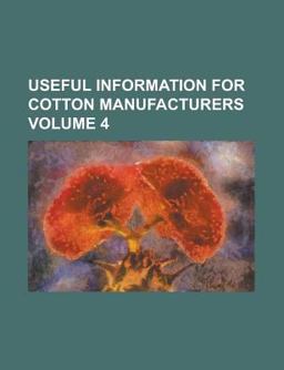 Useful Information for Cotton Manufacturers Useful Information for Cotton Manufacturers