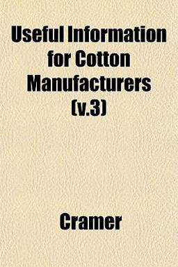 Useful Information for Cotton Manufacturers Useful Information for Cotton Manufacturers