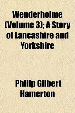 Wenderholme; a Story of Lancashire and Yorkshire
