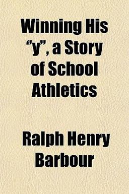 Winning His ''Y'', a Story of School Athletics
