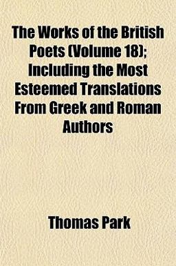 The Works of the British Poets; Including the Most Esteemed Translations from Greek and Roman Authors
