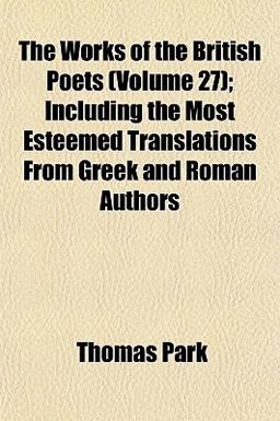 The Works of the British Poets; Including the Most Esteemed Translations from Greek and Roman Authors