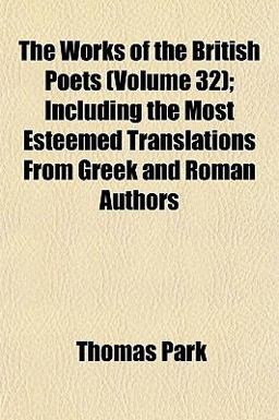 The Works of the British Poets; Including the Most Esteemed Translations from Greek and Roman Authors