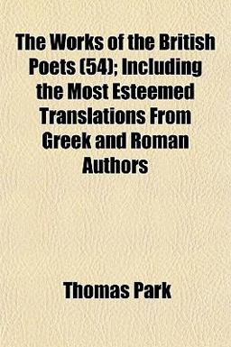 The Works of the British Poets; Including the Most Esteemed Translations from Greek and Roman Authors