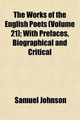 The Works of the English Poets; with Prefaces, Biographical and Critical