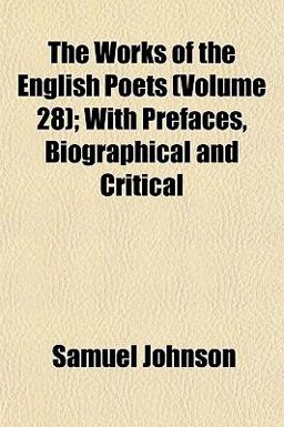 The Works of the English Poets; with Prefaces, Biographical and Critical