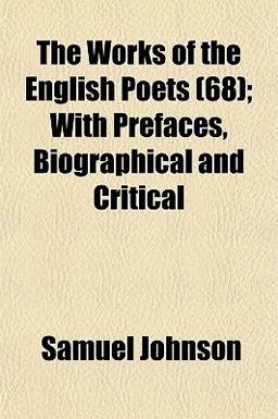 The Works of the English Poets; with Prefaces, Biographical and Critical