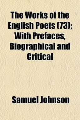 The Works of the English Poets; with Prefaces, Biographical and Critical