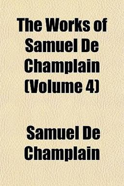 The Works of Samuel de Champlain