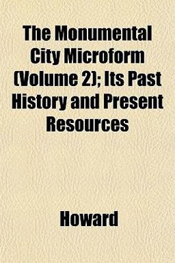 The Monumental City Microform; Its Past History and Present Resources