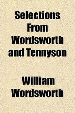 Selections from Wordsworth and Tennyson