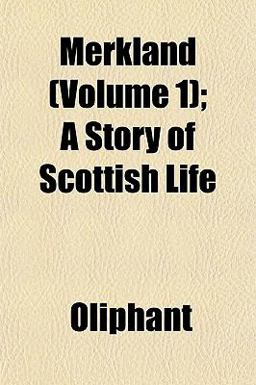 Merkland; a Story of Scottish Life