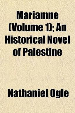 Mariamne; an Historical Novel of Palestine Mariamne; an Historical Novel of Palestine
