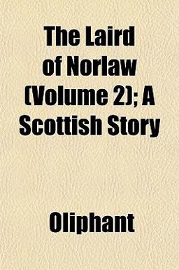 The Laird of Norlaw; a Scottish Story