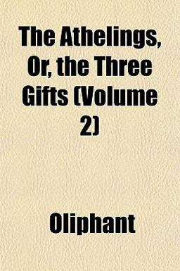 The Athelings, or, the Three Gifts