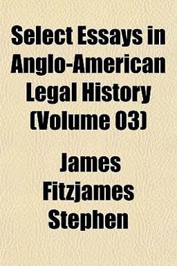 Select Essays in Anglo-American Legal History