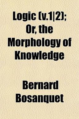 Logic; or, the Morphology of Knowledge Logic; or, the Morphology of Knowledge