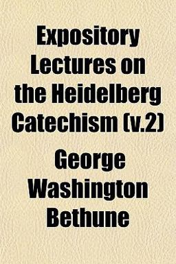 Expository Lectures on the Heidelberg Catechism