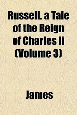 Russell a Tale of the Reign of Charles II