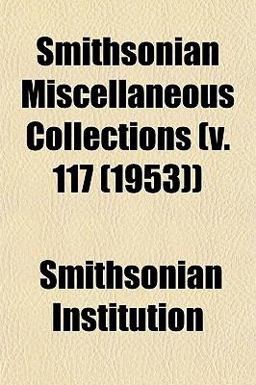 Smithsonian Miscellaneous Collections )