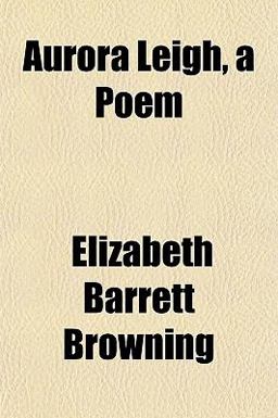 Aurora Leigh, a Poem