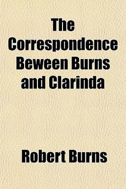 The Correspondence Beween Burns and Clarind