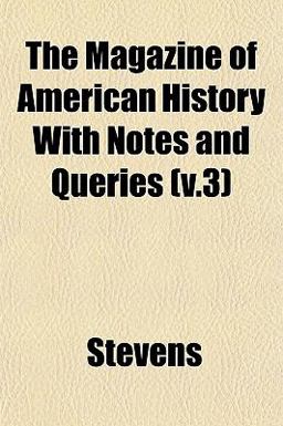 The Magazine of American History with Notes and Queries