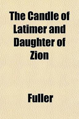 The Candle of Latimer and Daughter of Zion