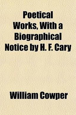 Poetical Works, with a Biographical Notice by H F Cary