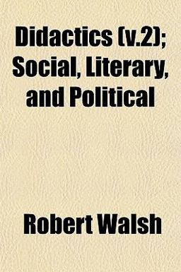 Didactics; Social, Literary, and Political