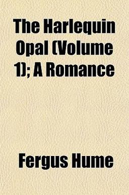 The Harlequin Opal; a Romance
