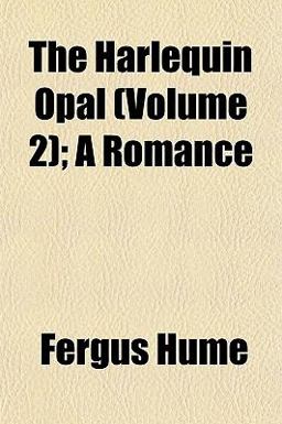 The Harlequin Opal; a Romance