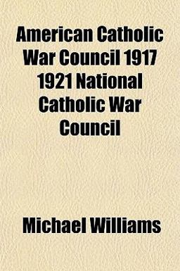 American Catholic War Council 1917 1921 National Catholic War Council