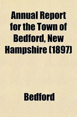 Annual Report for the Town of Bedford, New Hampshire