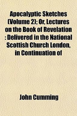 Apocalyptic Sketches; or, Lectures on the Book of Revelation
