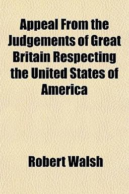 Appeal from the Judgements of Great Britain Respecting the United States of Americ