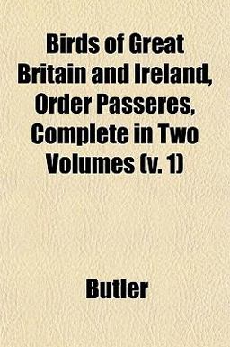 Birds of Great Britain and Ireland, Order Passeres, Complete In Birds of Great Britain and Ireland, Order Passeres, Complete In