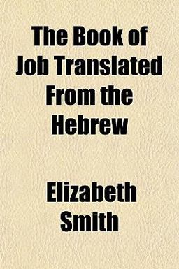 The Book of Job Translated from the Hebrew